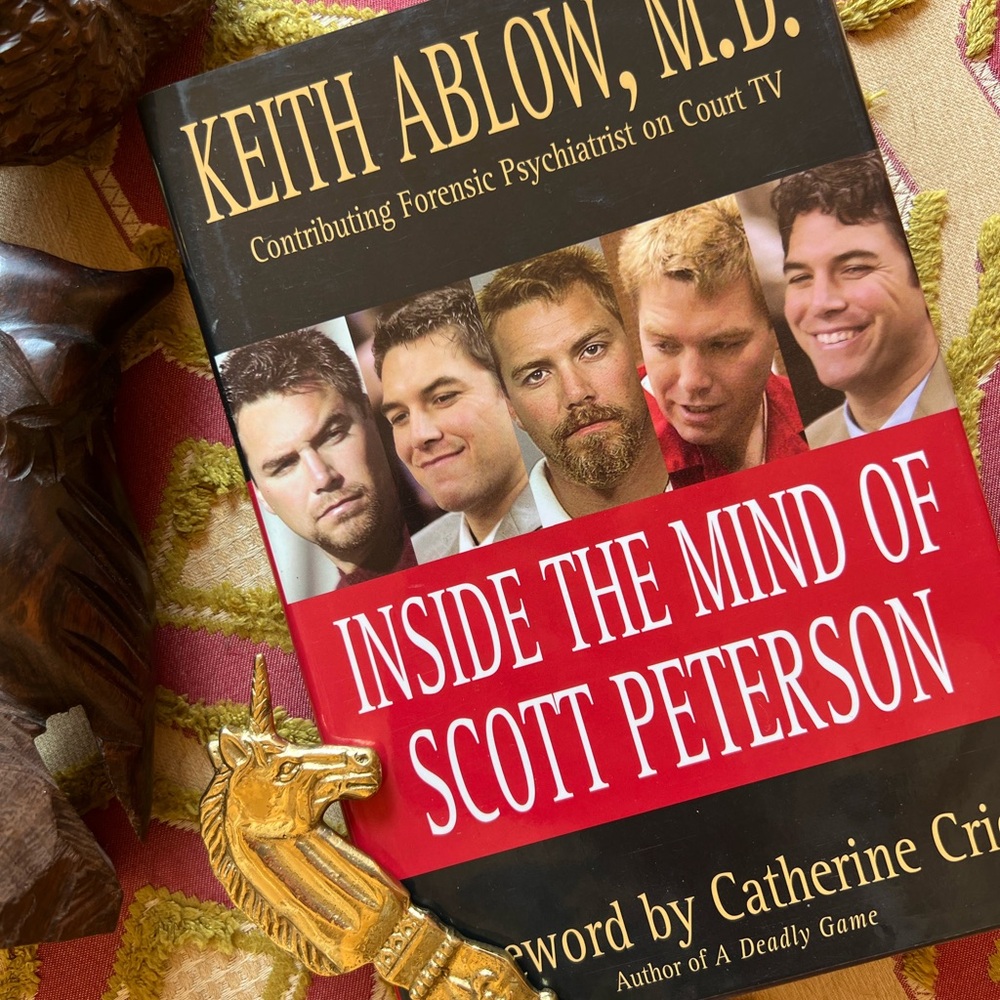 Inside the Mind of Scott Peterson by - Keith Ablow
